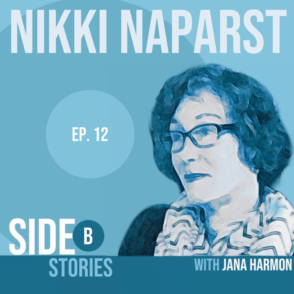 Poster image of Side B Stories testimony featuring Nikki Naparst’s story